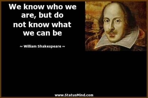 These quotes are from shakespeare's works, not his actual words. 31 Famous William Shakespeare Sayings & Quotes