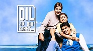 Dil Jo Bhi Kahey Full Movie, Watch Dil Jo Bhi Kahey Film on Hotstar