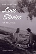 The Greatest Love Stories of All Time, According to Readers | Great ...