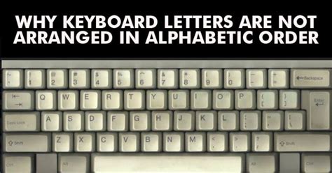 Heres Why Keyboard Letters Are Not Arranged In Alphabetical Order