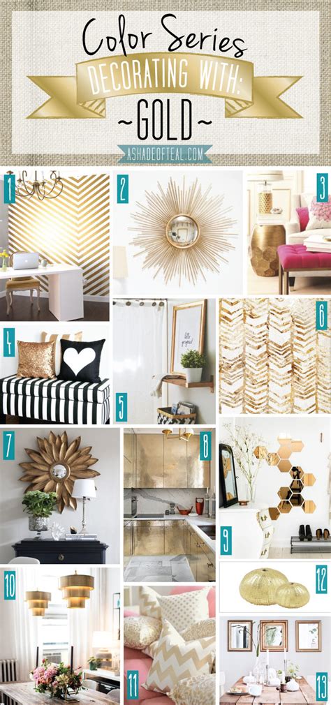 Yes, even a little of it goes a long way to add glamour and shine to your living space. Color Series; Decorating with Gold
