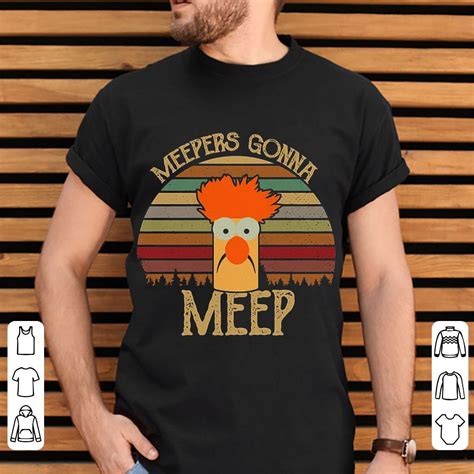 Original The Muppet Show Beaker Meepers Gonna Meep Shirt Hoodie