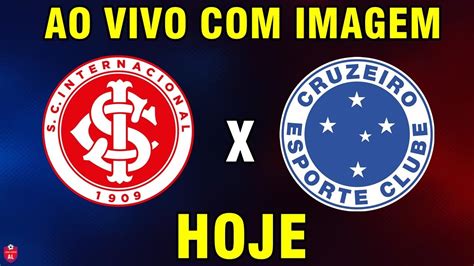 Internacional X Cruzeiro Ao Vivo Imagem Onde Assistir Hoje