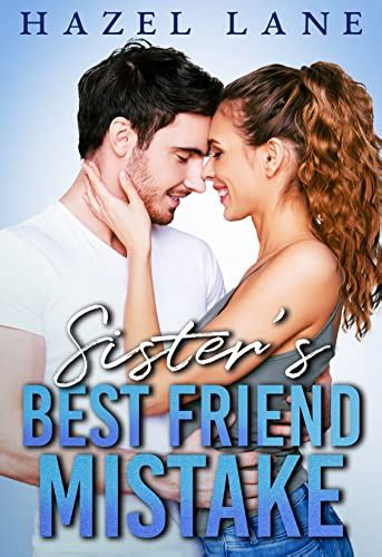 Sister S Best Friend Mistake A Friends To Lovers Romance Too Hot To Handle Book 2 Kindle