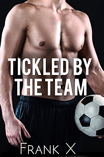 Tickled By The Team Male Tickling Ebook X Frank Amazon Co Uk