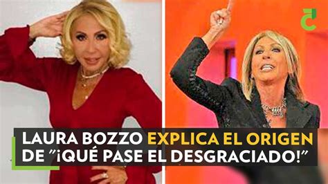 Laura Bozzo Explica El Origen Del Grito ¡qué Pase El Desgraciado