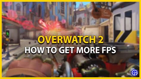 How To Increase Or Get More Fps In Overwatch 2 Gamer Tweak