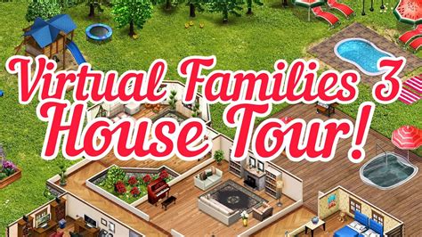 New House Tour Virtual Families 3 Youtube