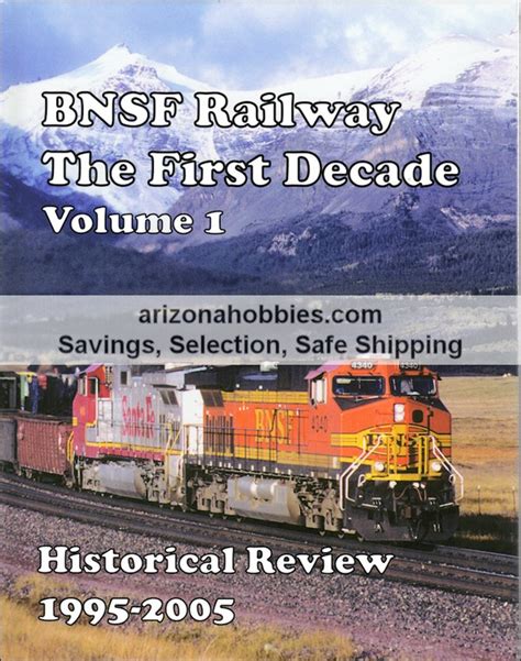 Bnsf Railway The First Decade Volume 1 Historical Review 1
