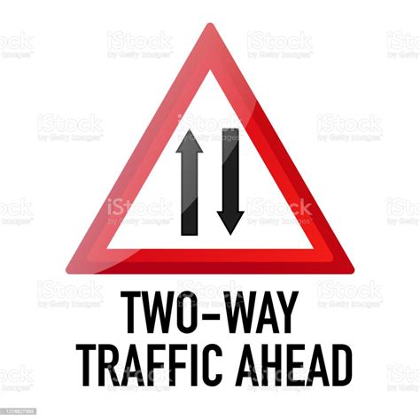 Two Way Traffic Ahead Information And Warning Notification And Caution