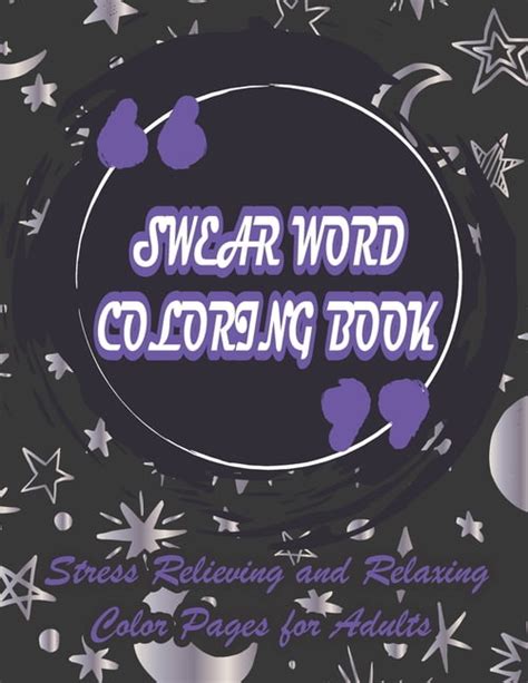 Swear Word Coloring Book Stress Relieving And Relaxing Color Pages For