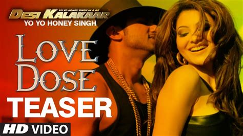 Official Love Dose Song Teaser Yo Yo Honey Singh Desi Kalakaar Youtube