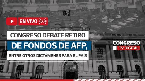 En vivo sesión del Pleno del Congreso Retiro de AFP y otros dictámenes