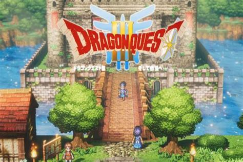 Dragon Quest Iii Hd 2d Remake Toutes Les Infos Sur Le Remake Du Jeu