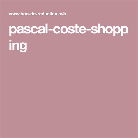 Les meilleures réductions et code promo pascal coste valides aujourd'hui. pascal-coste-shopping | Pascal coste, Code de réduction ...