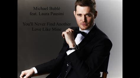 Michael Bublé Ft Laura Pausini Youll Never Find Another Love Like