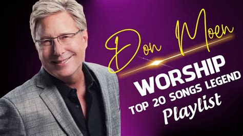 Top Worship Songs Of Don Moen 2022 Don Moen Top 22 Most Played Songs