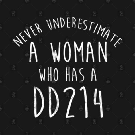 Never Underestimate A Woman With Dd214 T Woman T Shirt Teepublic