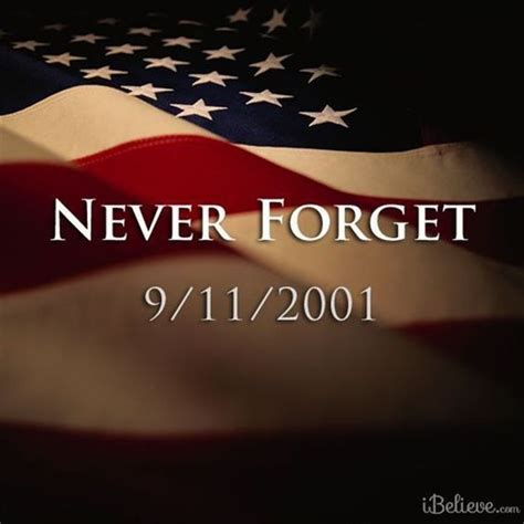Never Forget 9 11 2001 September 11 September 11th September 11 Quotes