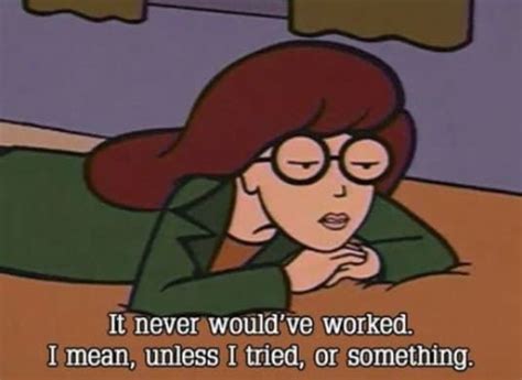 27 Daria Quotes That Are So Darn Relatable Youve Probably Said Them