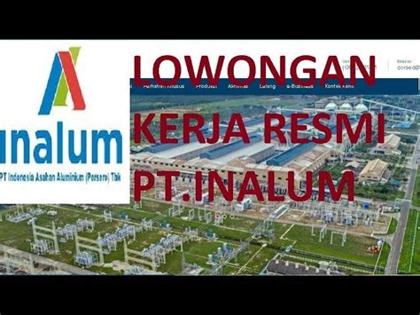 Bagi perusahaan atau penginformasi lowongan kerja, anda dapat memasang iklan lowongan kerja gratis melalui form berikut. Info Resmi Lowongan Kerja PT.Inalum Indonesia - Blog Okuta
