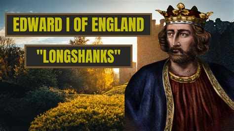 A Brief History Of Edward Longshanks Edward I Of England Youtube
