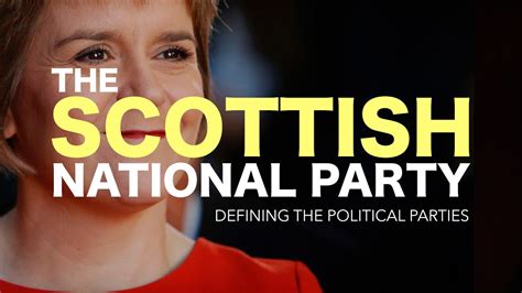 Defining The Uk Political Parties Scottish National Party Snp Youtube