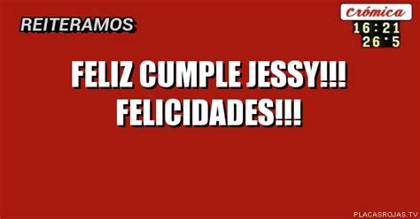 Feliz Cumple Jessy Felicidades Placas Rojas Tv