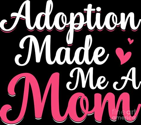 Adoption Made Me A Mom Adoptive Mama Mothers Day Digital Art By