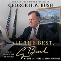 All the Best, George Bush Audiobook by George H.W. Bush, Barbara Bush ...