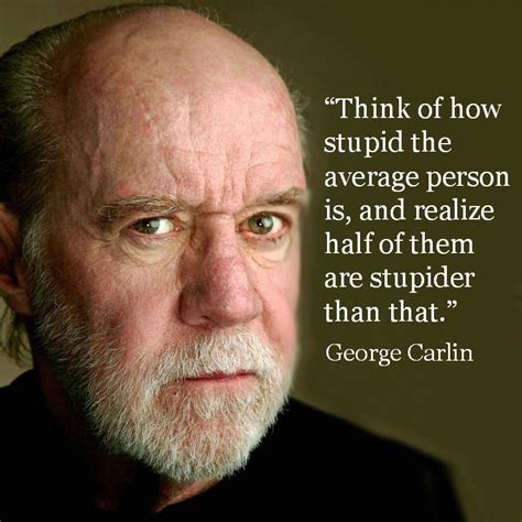 George Carlin Movie Actor Quotes Film Actor Quote Georgecarlin