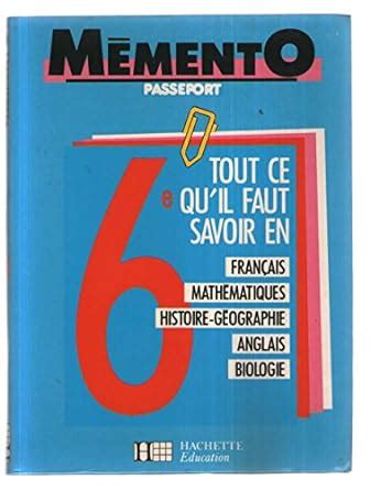 Amazon Fr Memento Passeport Sixi Me Tout Ce Qu Il Faut Savoir En Fran Ais Math Matiques