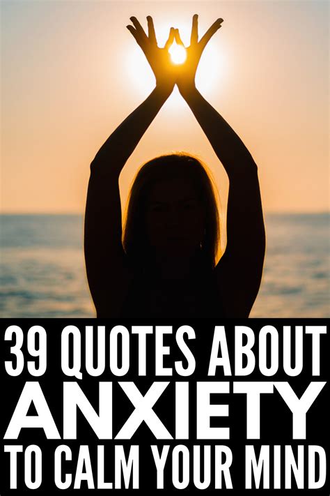 Overcoming Anxiety Anxiety Quotes To Calm Your Mind And Body