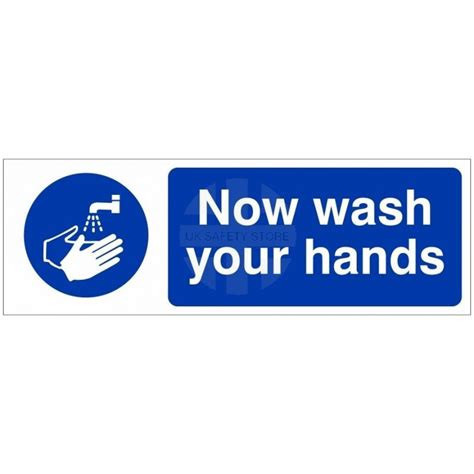 Now Wash Your Hands Sign Uk Safety Store