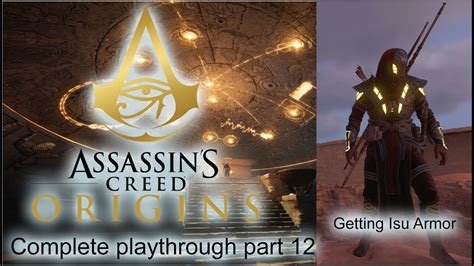 Assassins Creed Origins 100 Complete Walkthrough Part 12 Isu Armor