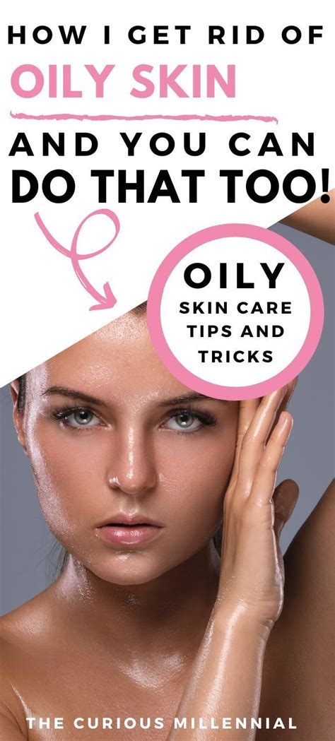 How To Banish Oily Skin The Ultimate Guide Oily Skin Care Oily Skin