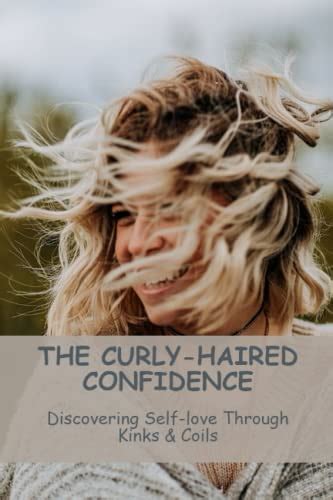 The Curly Haired Confidence Discovering Self Love Through Kinks And Coils By Sandy Werkhoven