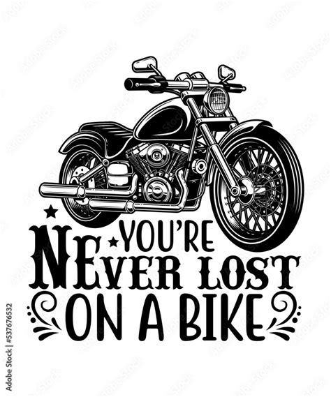 Youre Never Lost On A Bike Svg Motorcyclemotorcycle T Shirt