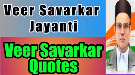 Veer Savarkar Jayanti 2021 Veer Savarkar Quotes Freedom Fighter