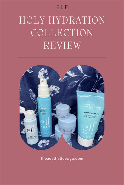 Elf Holy Hydration Collection Skincare Review