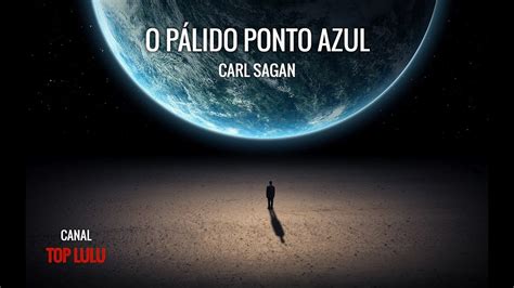 PÁlido Ponto Azul Carl Sagan Youtube