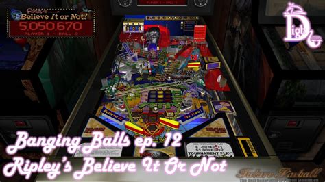 Banging Balls Ep 12 Ripleys Believe It Or Not Future Pinball