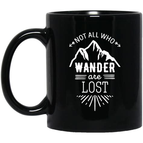 Not All Who Wander Are Lost 11 Oz Mug