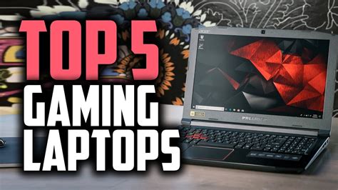 Best Gaming Laptops In 2019 The Top 5 Gaming Laptops For Flawless
