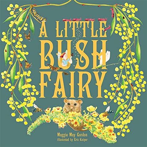 A Little Bush Fairy Gordon Maggie May Kuiper Eric Au
