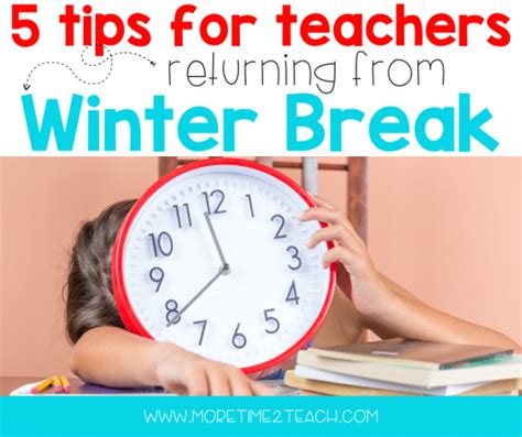 Returning From Winter Break Tips For A Smooth Start More Time 2 Teach