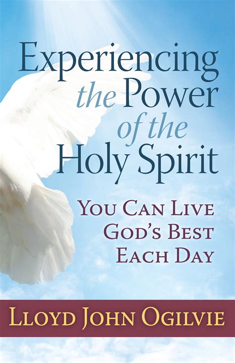 Experiencing The Power Of The Holy Spirit You Can Live Gods Best Each