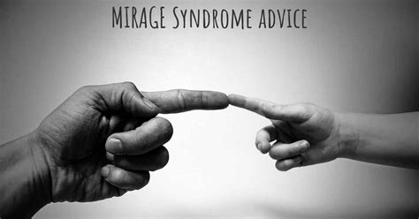 Which Advice Would You Give To Someone Who Has Just Been Diagnosed With Mirage Syndrome