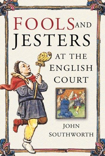 Fools And Jesters At The Eng Court Ebook By John Southworth Rakuten