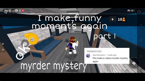 In this video, i took the funniest moments from all of my videos and combine them together.watch the entire video because there may be points you missed. murder mystery~funny moments-part 1 - YouTube